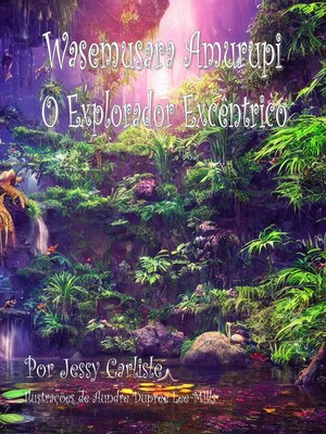 cover image of Wasemusara Amurupi (O Explorador Excêntrico)